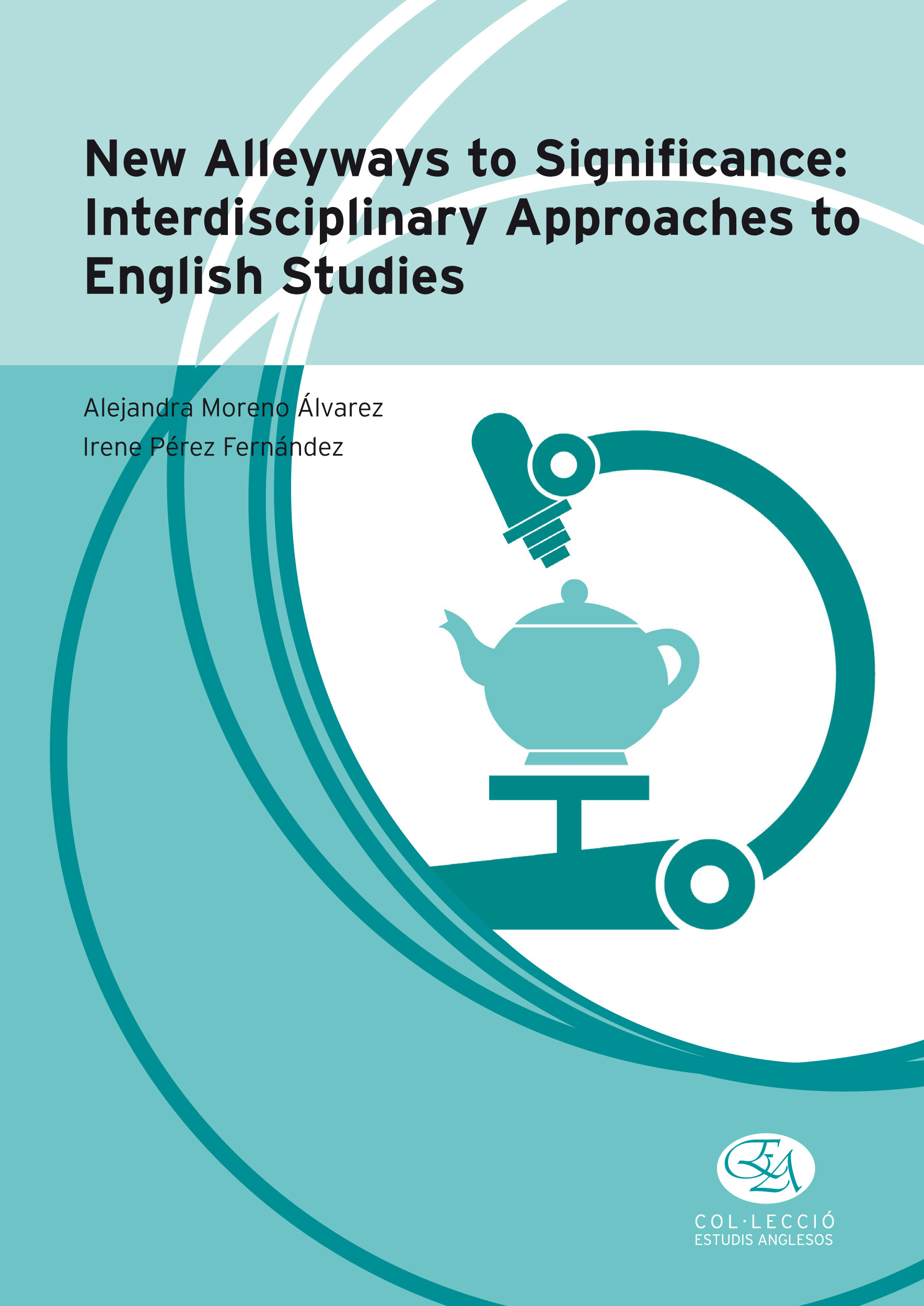 New Alleyways to Significance: Interdisciplinary Approaches to English Studies