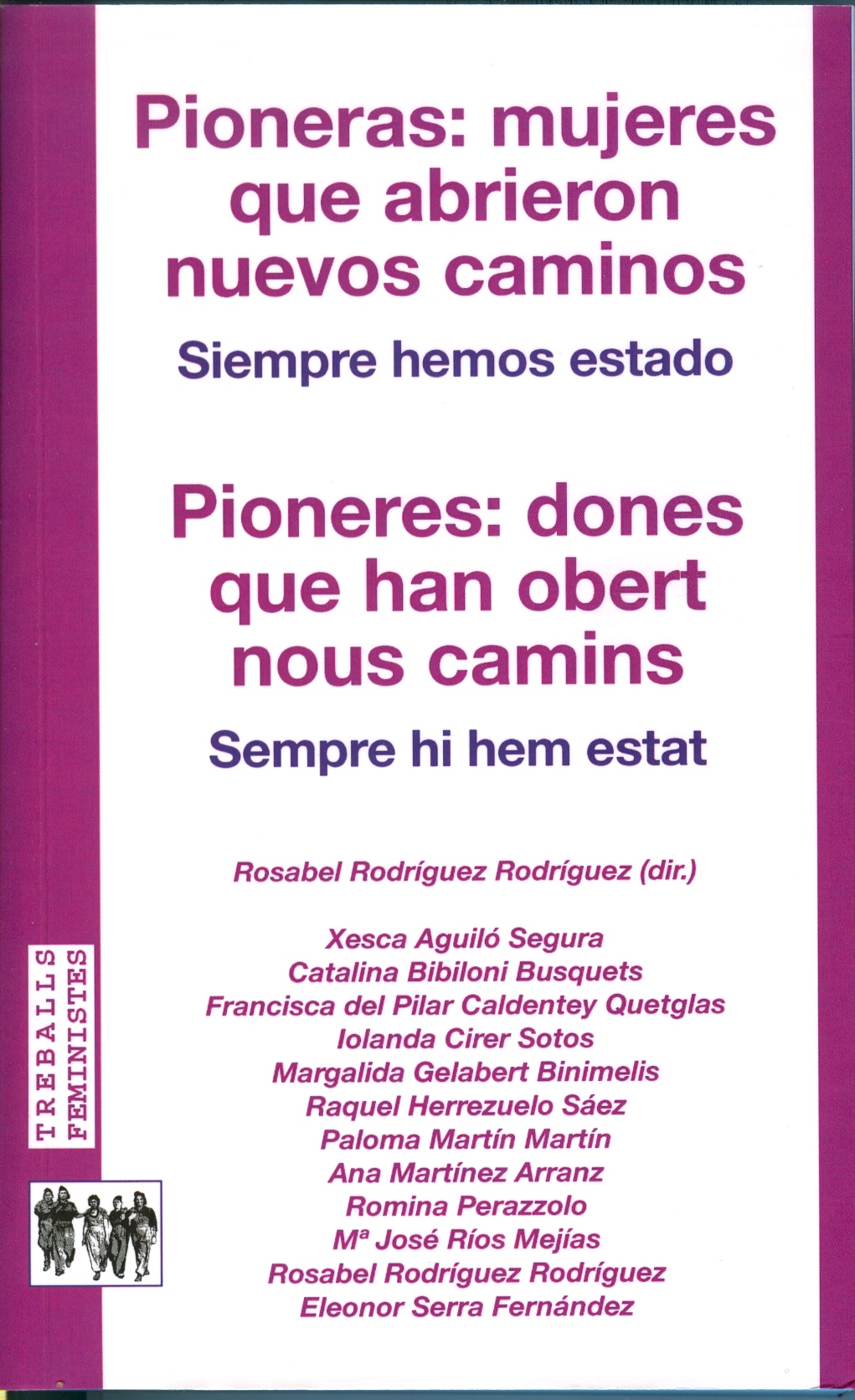 Pioneras: mujeres que abrieron nuevos caminos / Pioneres: dones que han obert nous camins