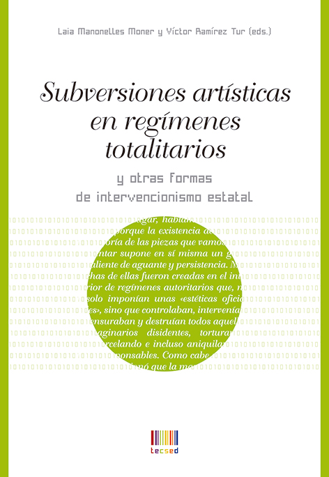 Subversiones artísticas en régimenes totalitarios y otras formas de intervencionismo estatal