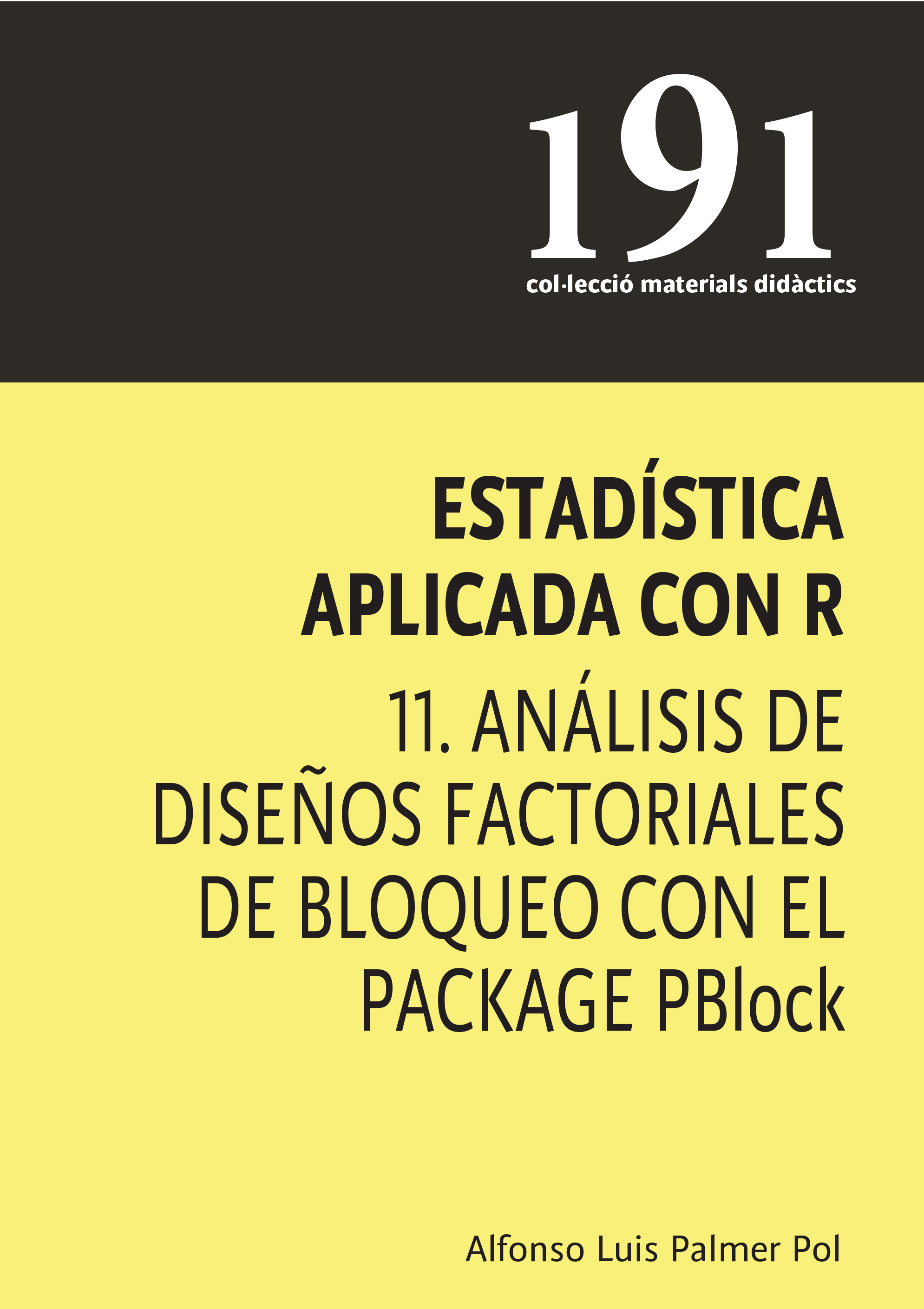 Estadística aplicada con R 11. Análisis de diseños factoriales de bloqueo con el package PBlock