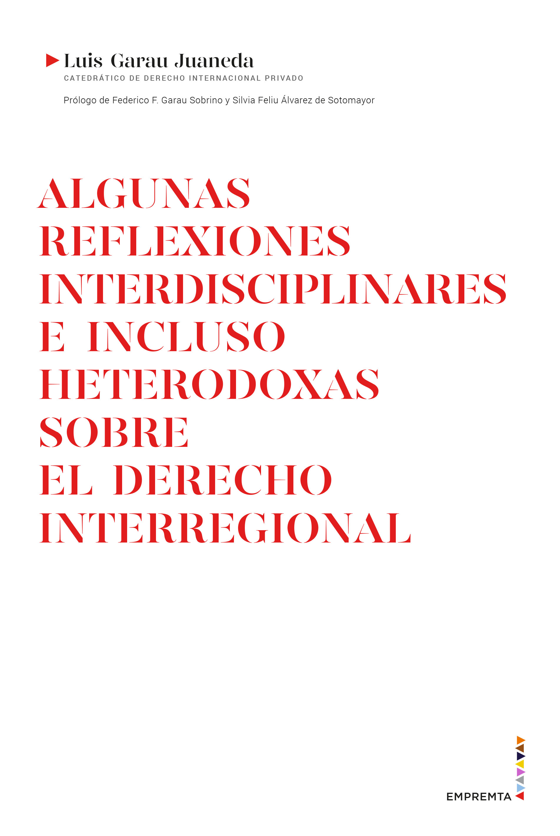 Algunas reflexiones interdisciplinares e incluso heterodoxas sobre el derecho interregional