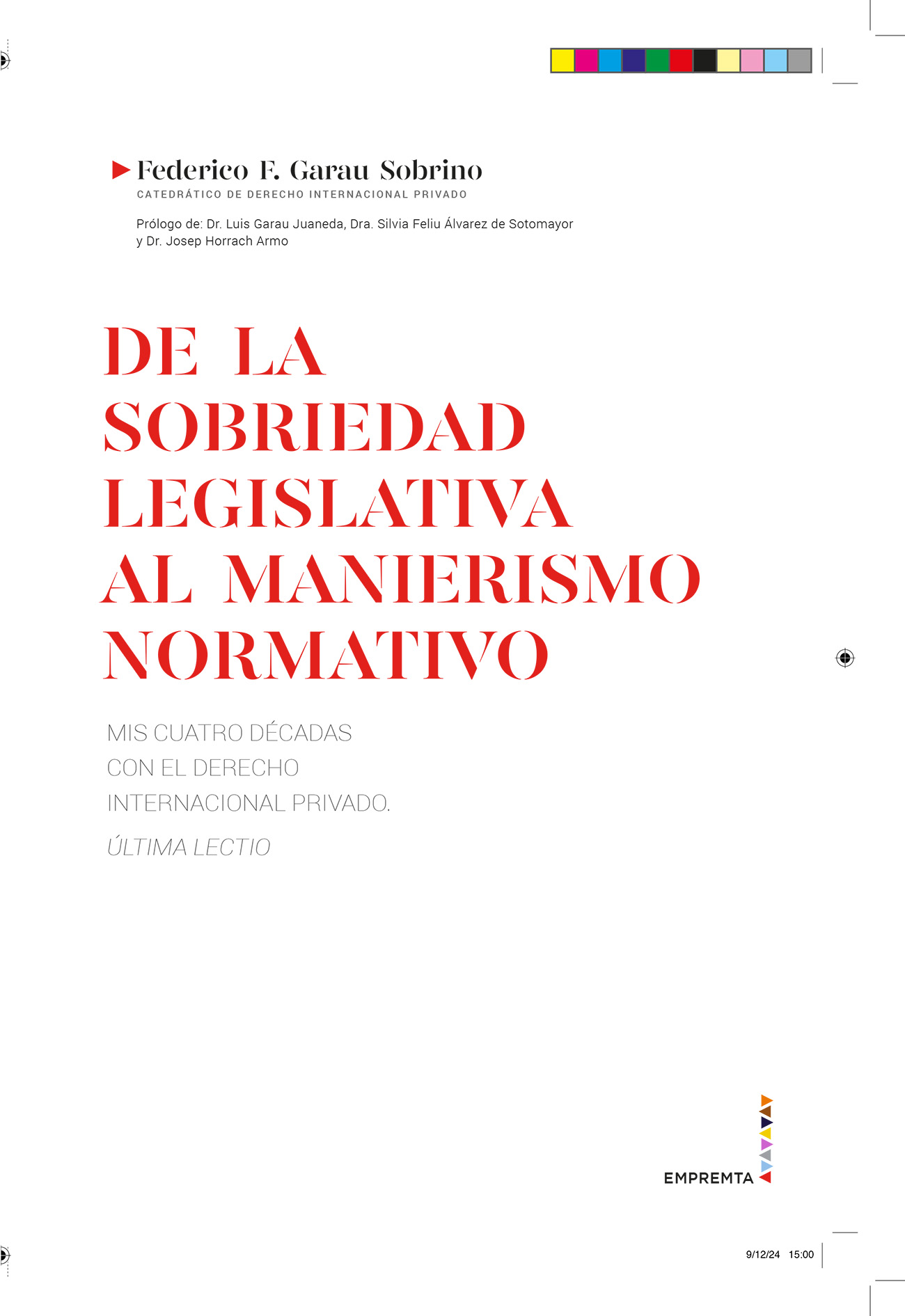 De la sobriedad legislativa al manierismo normativo