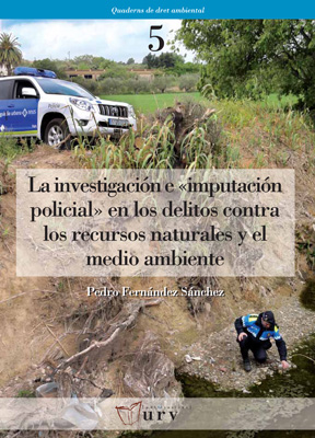 La investigaciÃ³n e "imputaciÃ³n policial" en los delitos contra los recursos naturales y el medio ambiente