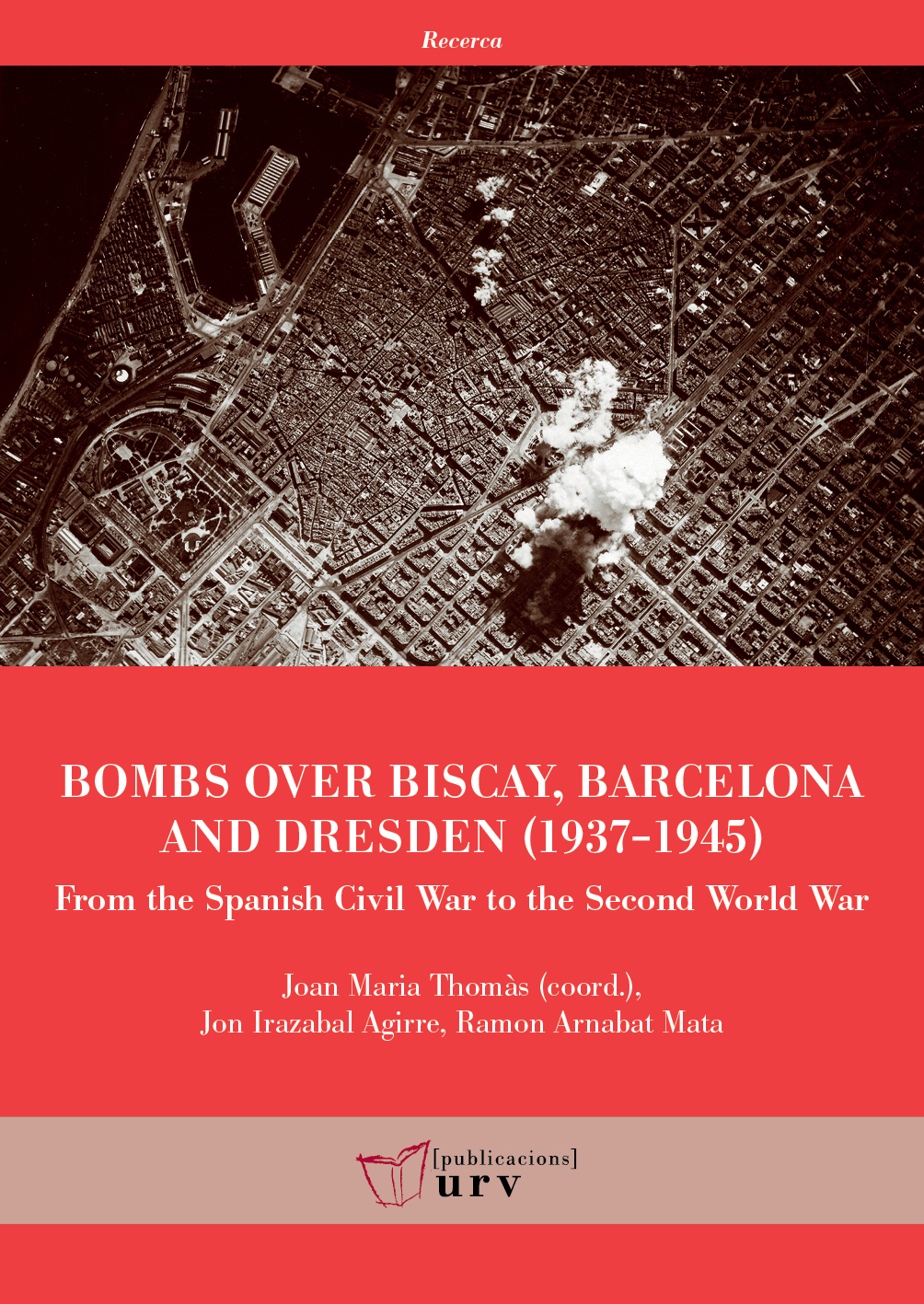 Bombs over Biscay, Barcelona and Dresden