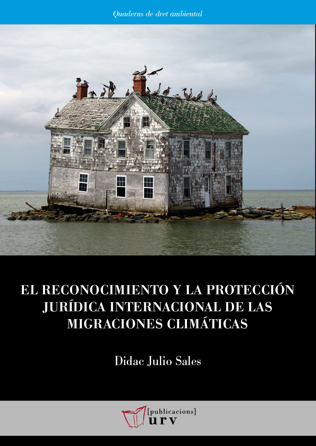 El reconocimiento y la protecciÃ³n jurÃ­dica internacional de las migraciones climÃ¡ticas