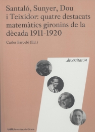 SantalÃ³, Sunyer, Dou i Teixidor: quatre destacats matemÃ tics gironins de la dÃ¨cada 1911-1920