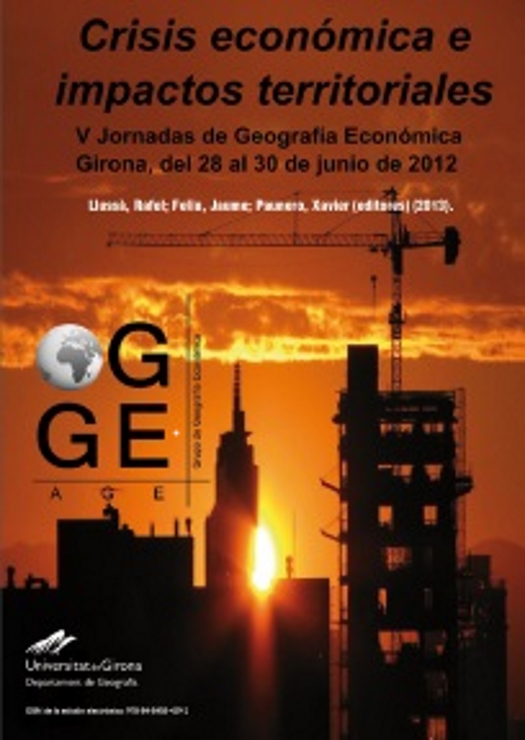 Crisis económica e impactos territoriales. Actas de las V Jornadas de Geografía Económica. Grupo de Geografía Económica de la Asociación de Geógrafos Españoles.