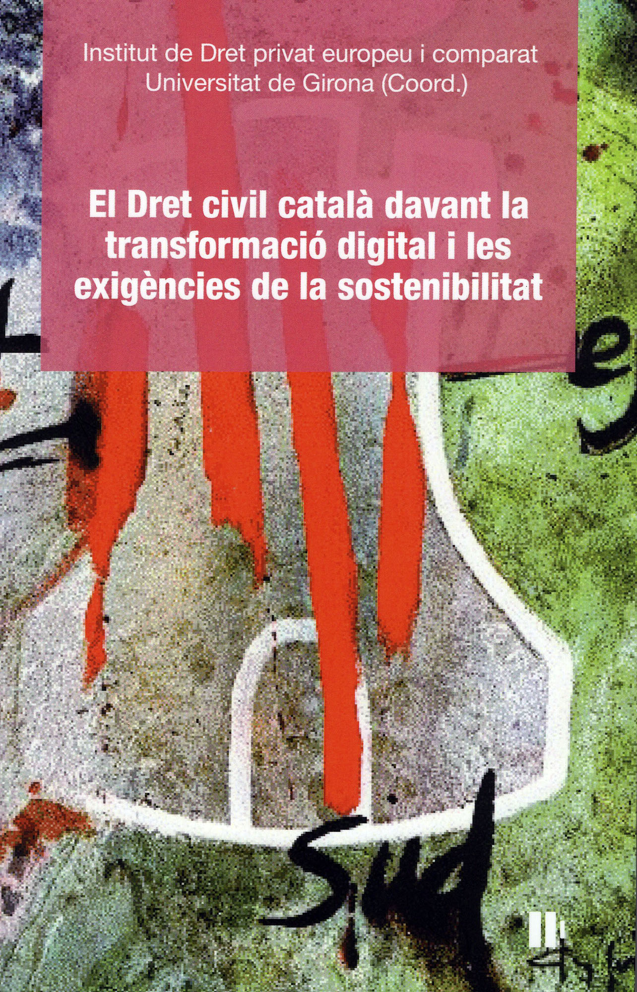 El Dret civil català davant la transformació digital i les exigències de la sostenibilitat