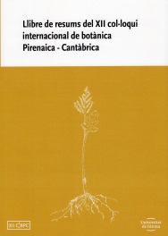 Llibre de resums del XII colÂ·loqui internacional de botÃ nica Pirenaica-CantÃ brica