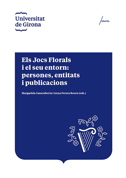 Els Jocs Florals i el seu entorn: persones, entitats i publicacions