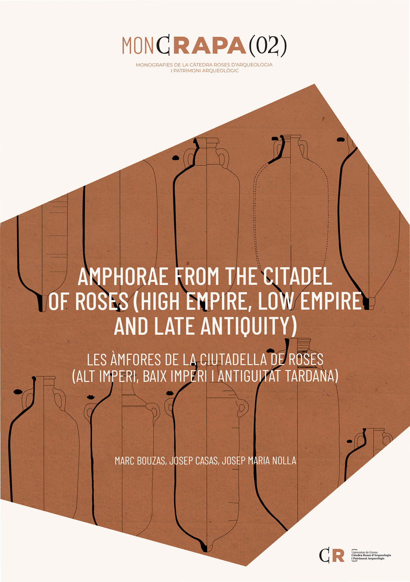Amphorae from the citadel of Roses (High Empire, Low Empire and Late Antiquity) = Les Àmfores de la Ciutadella de Roses (Alt Imperi, Baix Imperi i Antiguitat tardana)