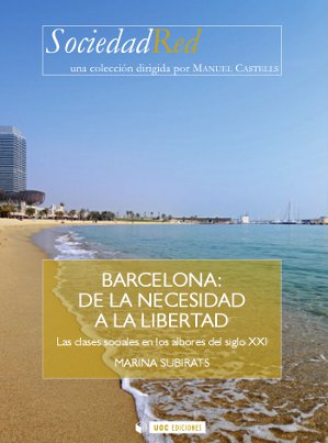 Barcelona: de la necesidad a la libertad. Las clases sociales en los albores del siglo XXI
