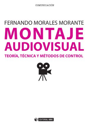 Montaje audiovisual: teorÃ­a, tÃ©cnica y mÃ©todos de control