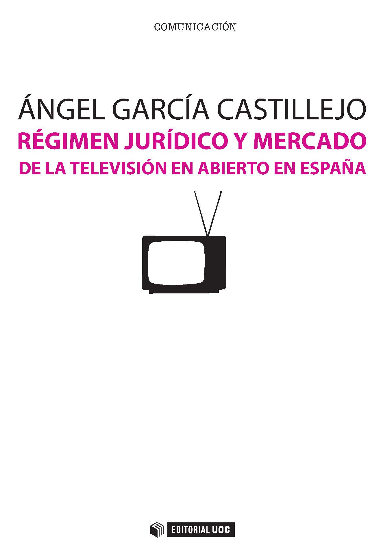 RÃ©gimen jurÃ­dico y mercado de la televisiÃ³n en abierto en EspaÃ±a