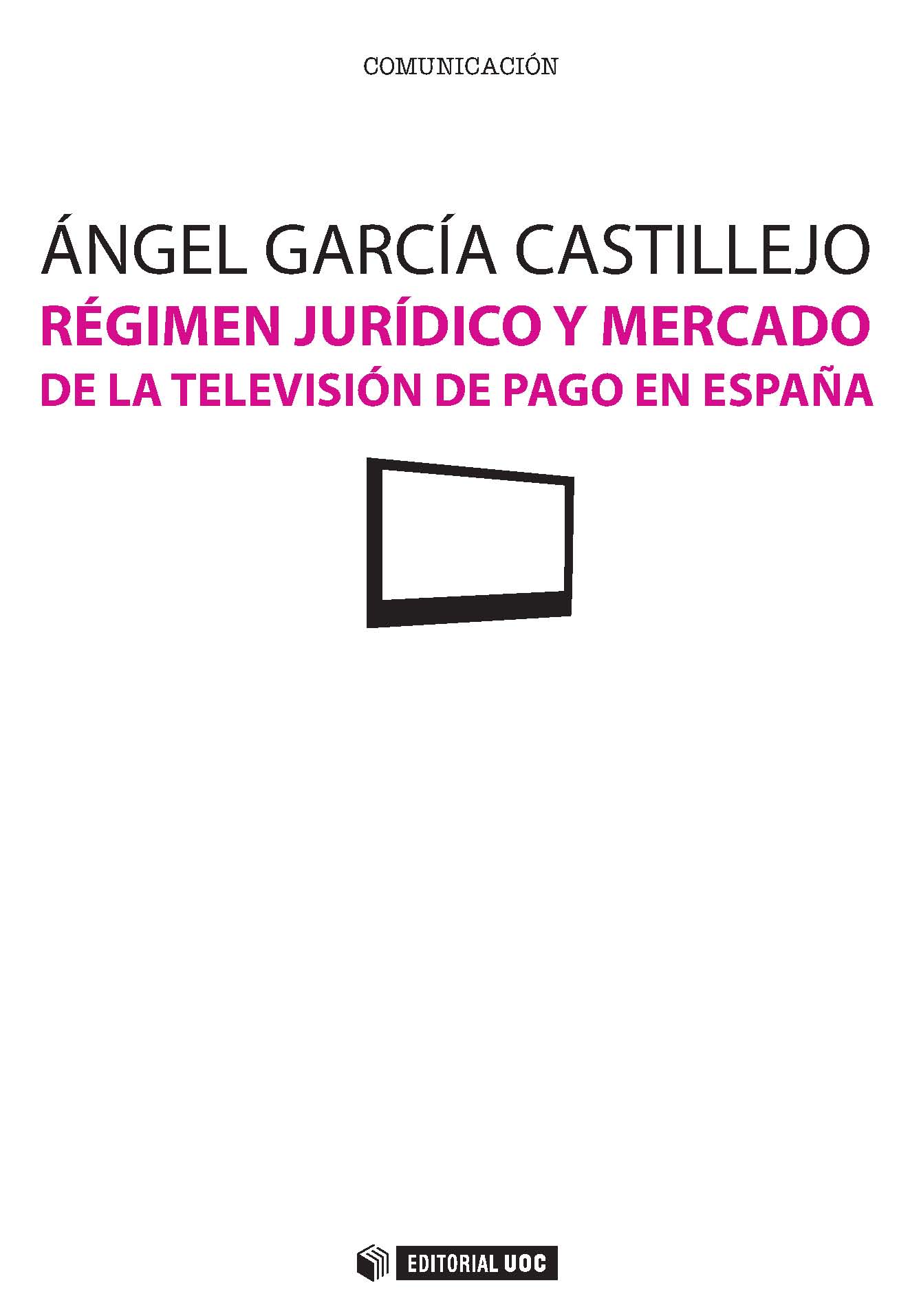 RÃ©gimen jurÃ­dico y mercado de la televisiÃ³n de pago en EspaÃ±a