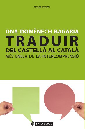 Traduir del castellÃ  al catalÃ : mÃ©s enllÃ  de la intercomprensiÃ³