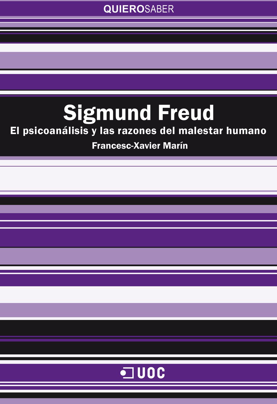 Sigmund Freud. El psicoanÃ¡lisis y las razones del malestar humano