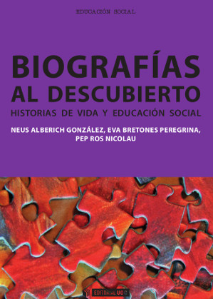 Biografías al descubierto. Historias de vida y educación social