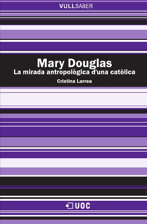 Mary Douglas. La mirada antropolÃ²gica d