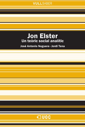 Jon Elster. Un teÃ²ric social analÃ­tic