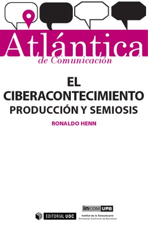El ciberacontecimiento: producciÃ³n y semiosis