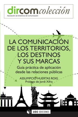 La comunicación de los territorios, los destinos y sus marcas