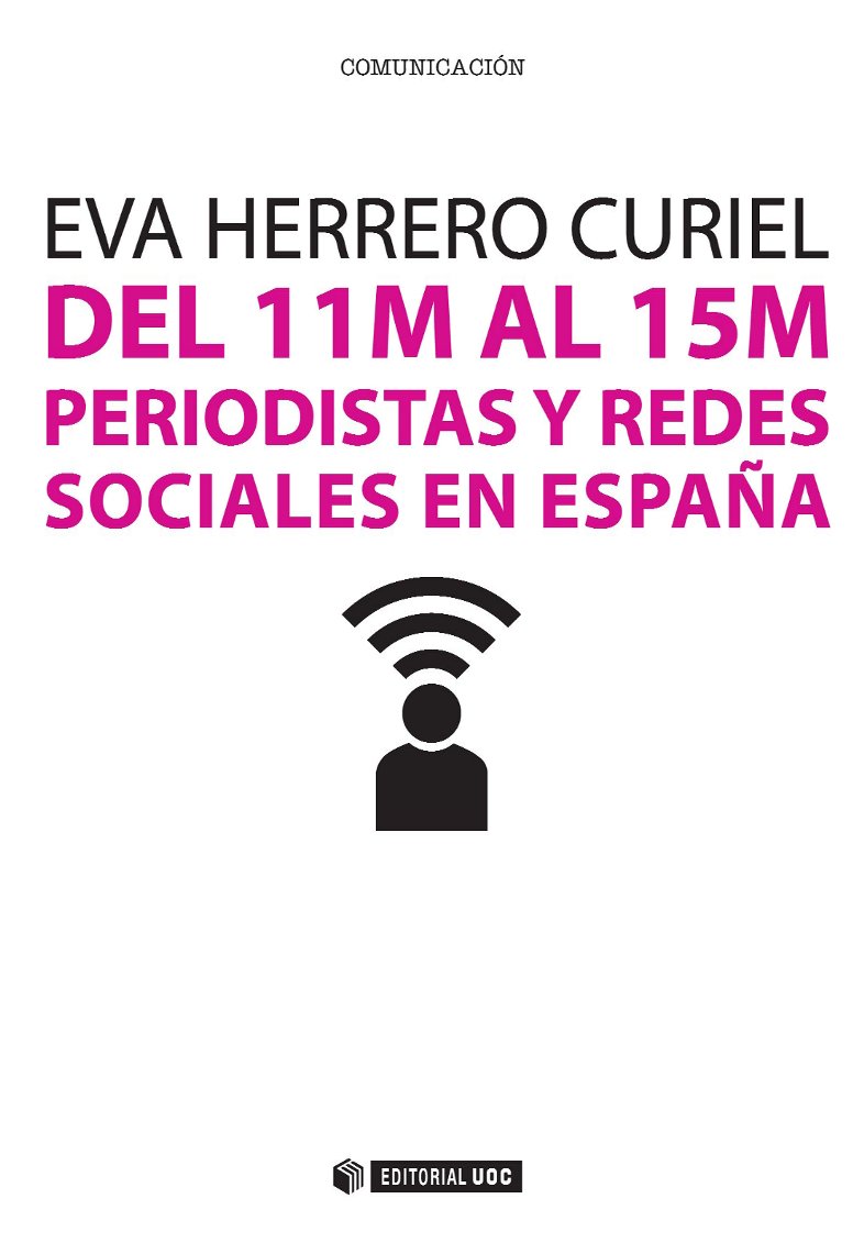 Del 11M al 15M. Periodistas y redes sociales en EspaÃ±a
