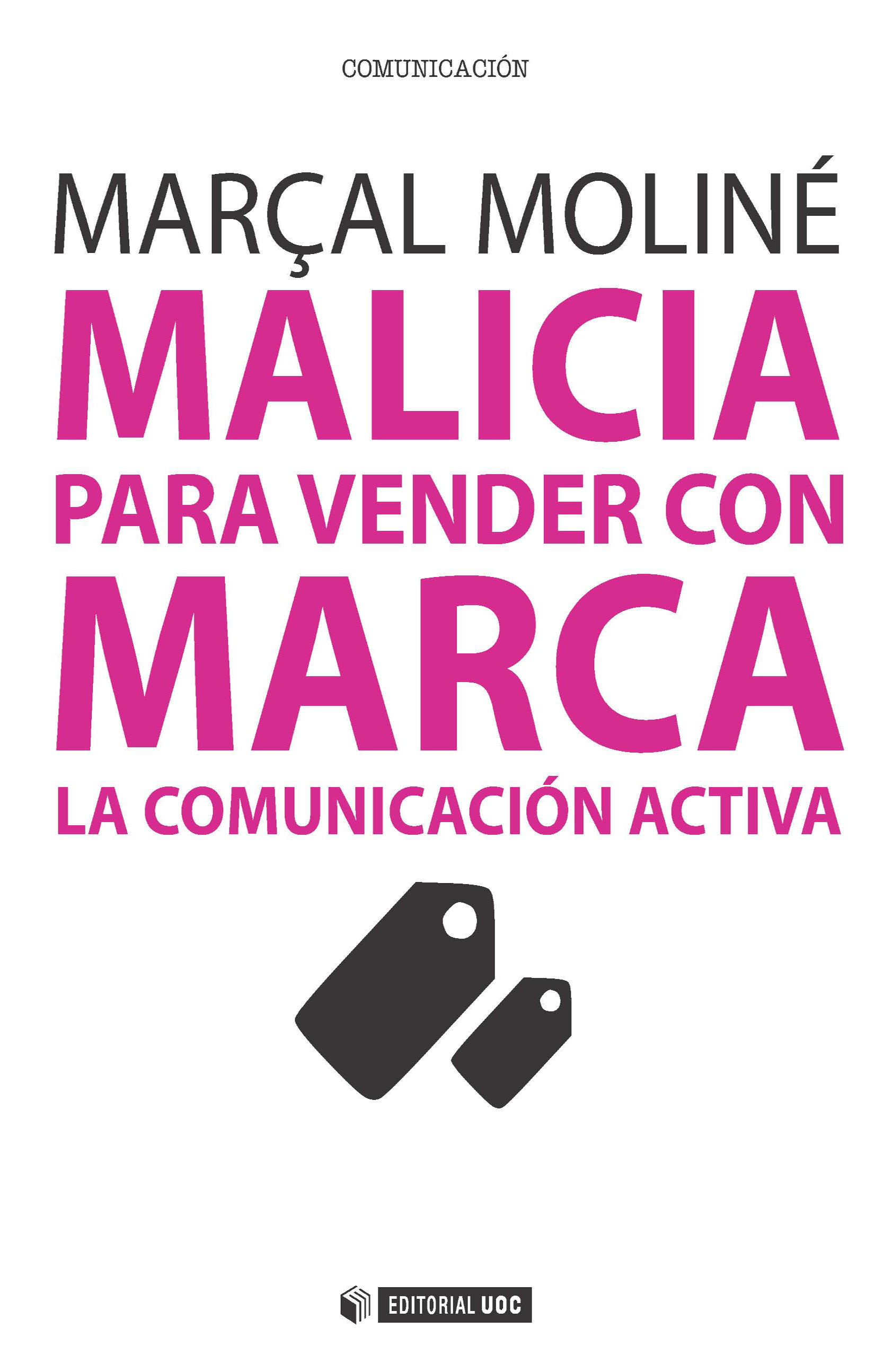 Malicia para vender con Marca. La Comunicación Activa