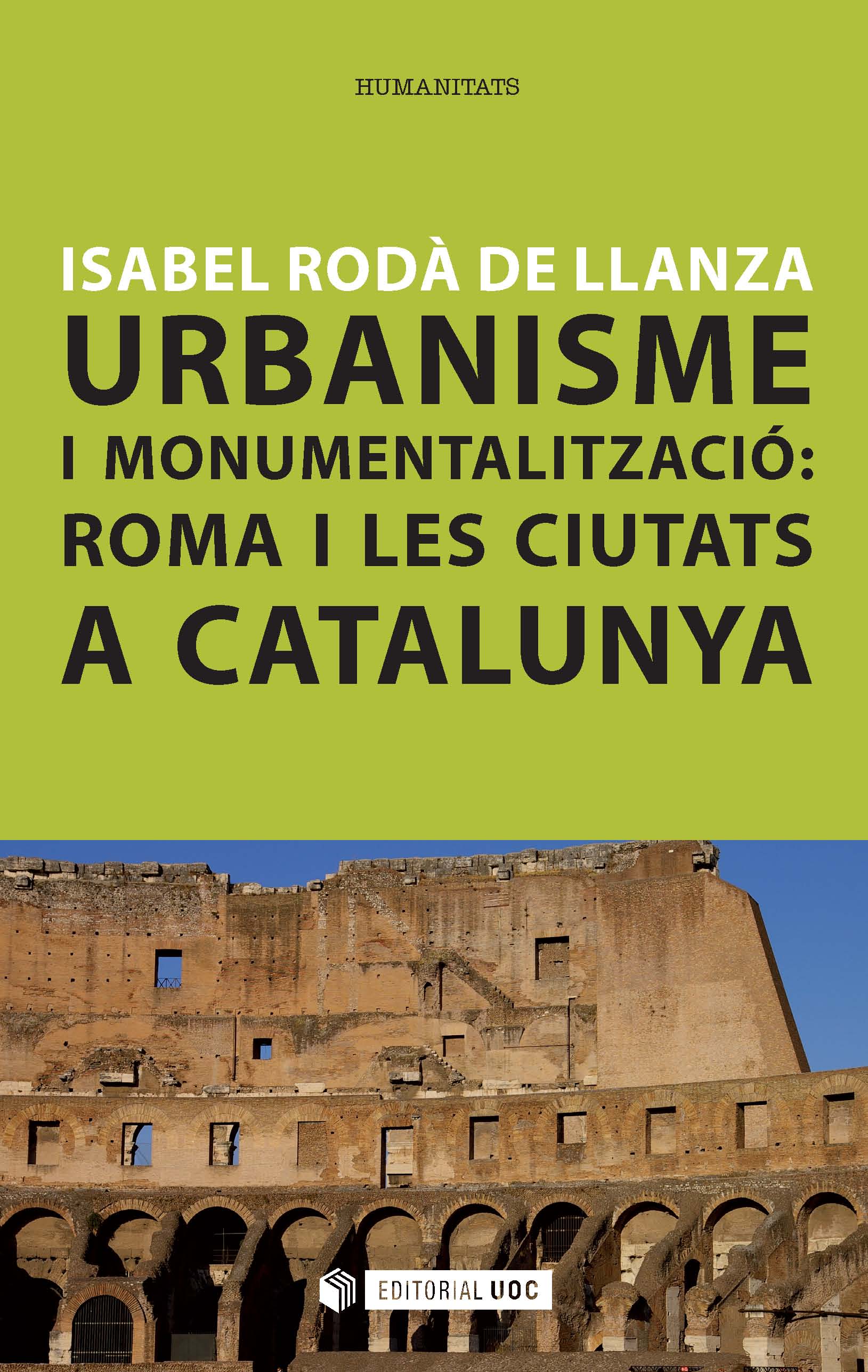 Urbanisme i monumentalitzaciÃ³: Roma i les ciutats a Catalunya