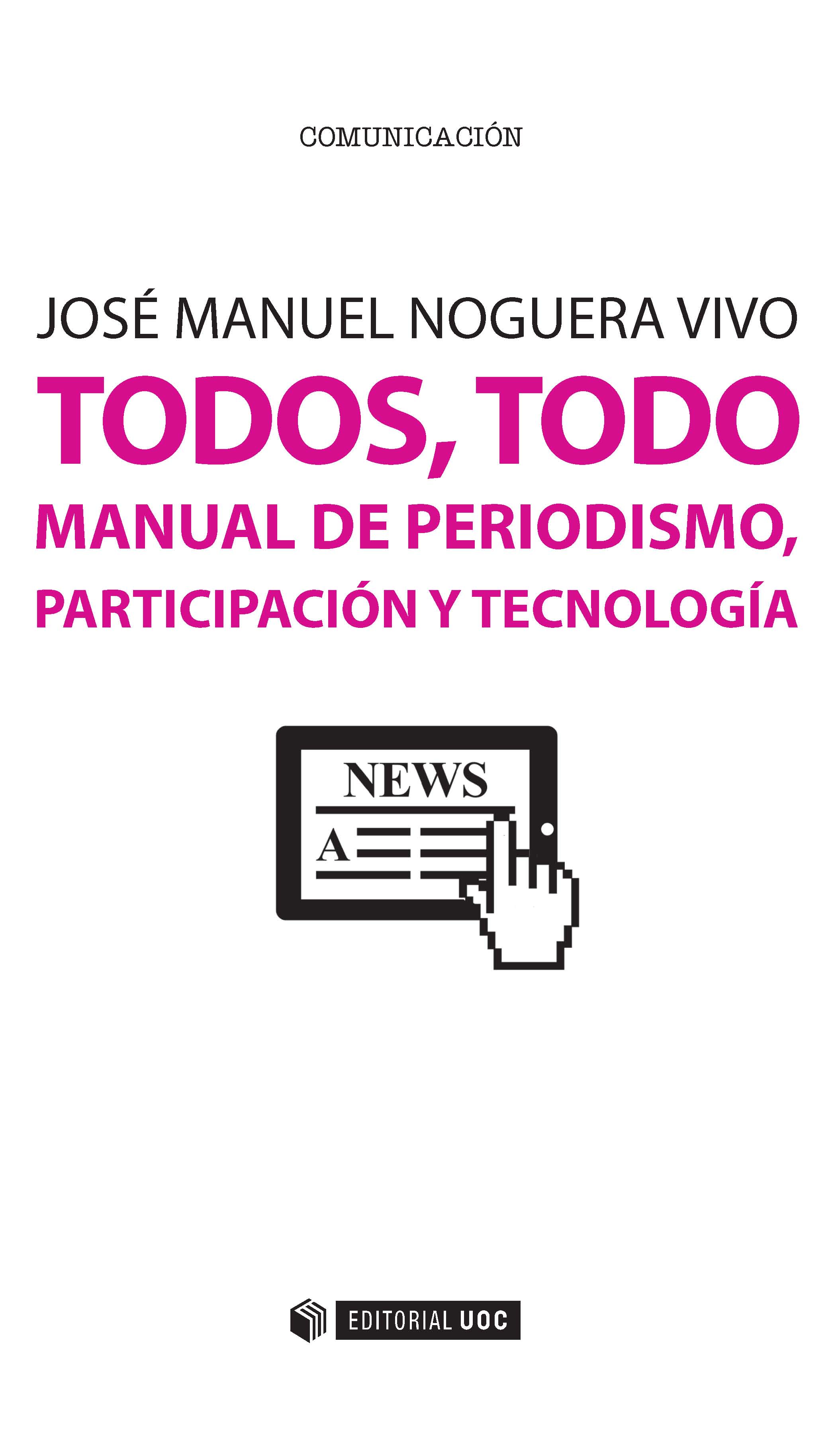 Todos, todo. Manual de periodismo, participación y tecnología