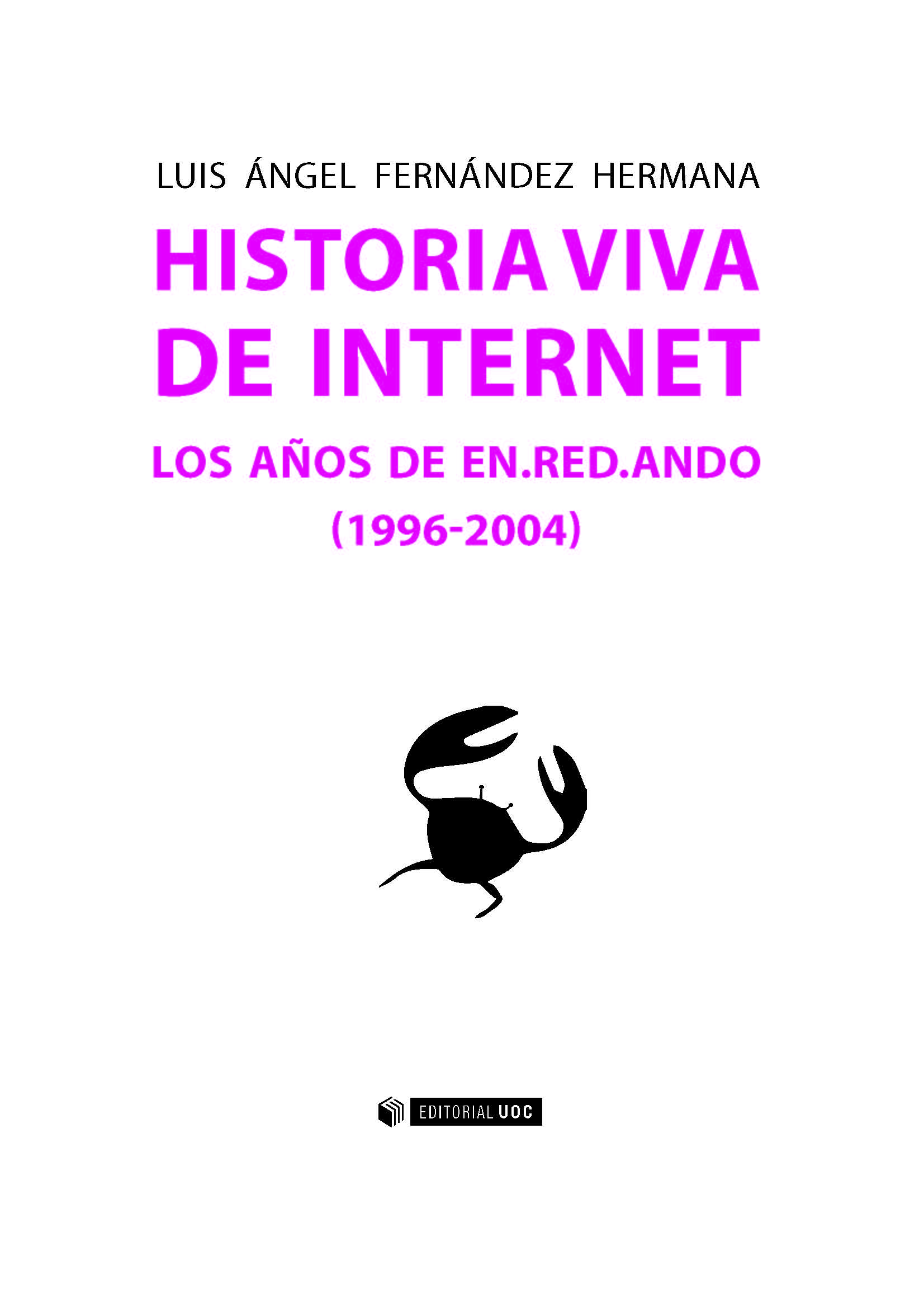 Historia viva de internet. Los aÃ±os de en.red.ando (1996-2004)