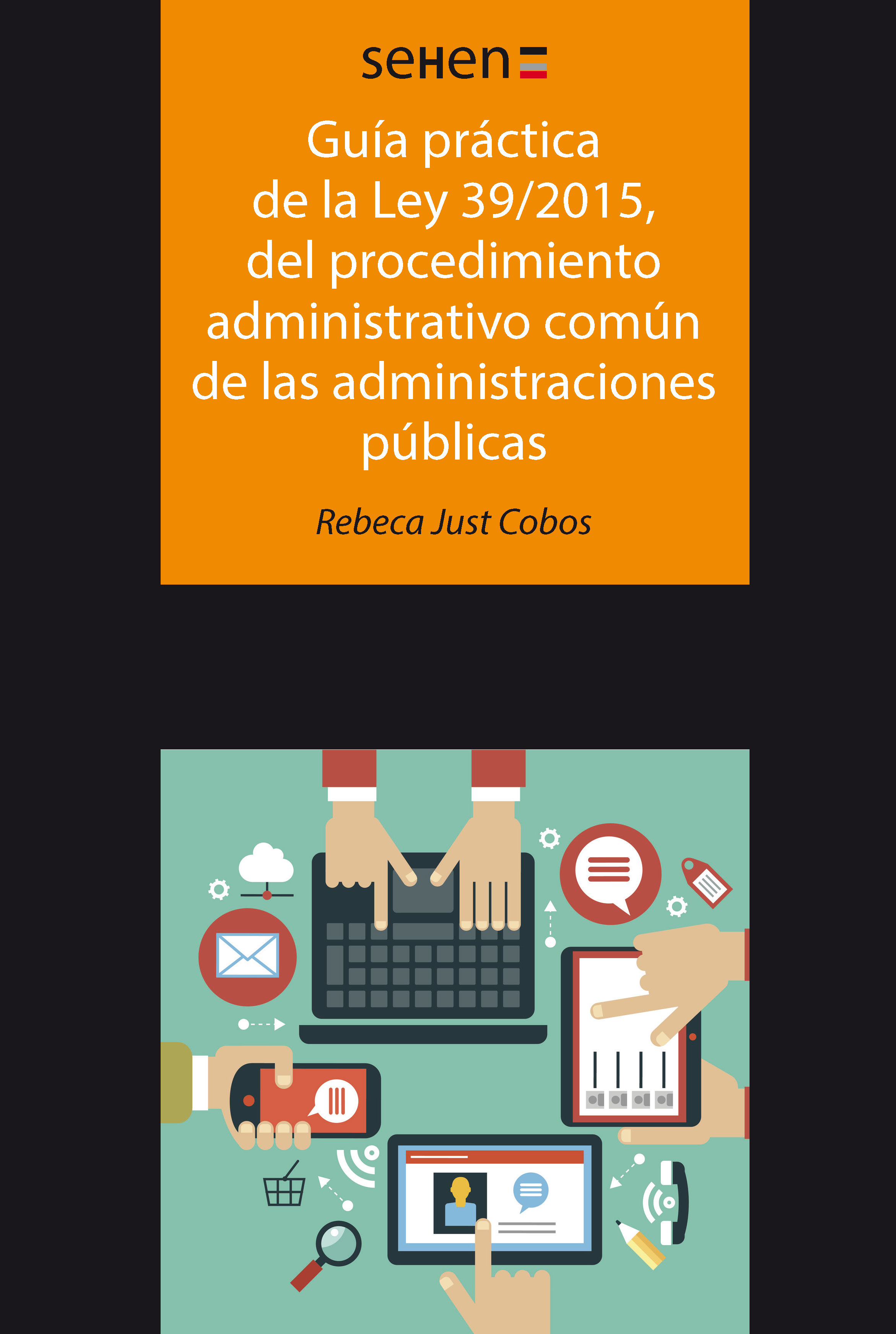 Guía práctica de la ley 39/2015, del procedimiento administrativo común de las administraciones públicas