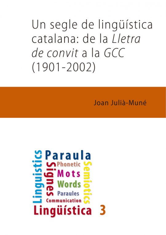 Un segle de lingÃ¼Ã­stica catalana: de la Lletra de convit a la GCC (1901-2002)