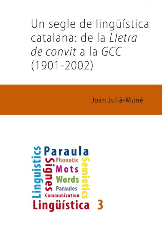 Un segle de lingüística catalana: de la Lletra de convit a la GCC (1901-2002)