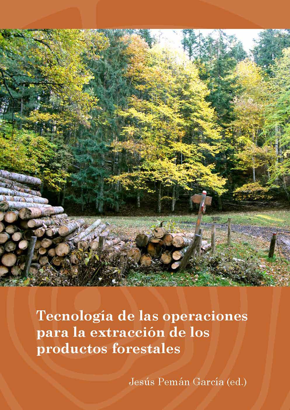 Tecnología de las operaciones para la extracción de los productos forestales