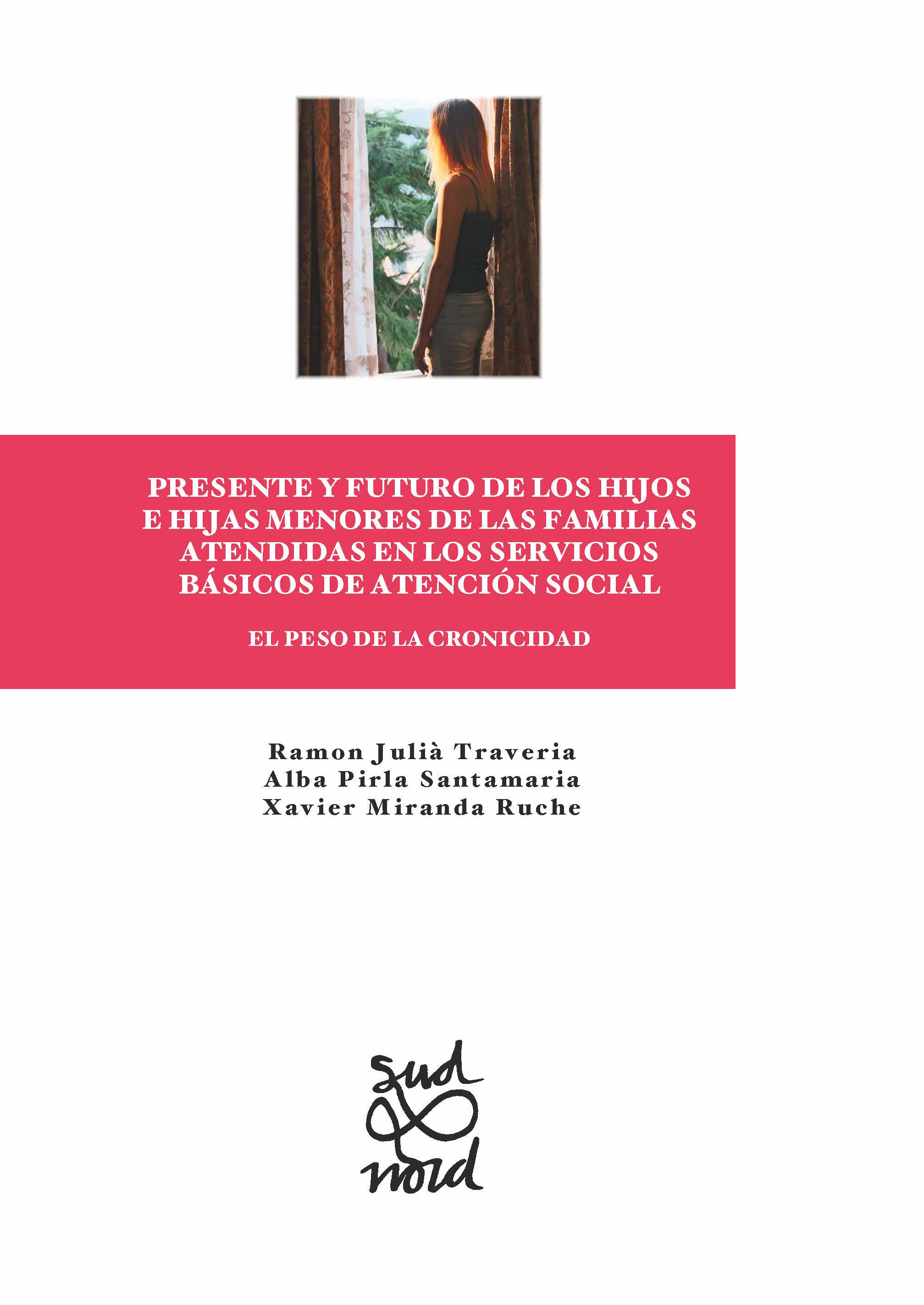 Presente y futuro de los hijos e hijas menores de las familias atendidas en los servicios básicos de atención social. El peso de la cronicidad