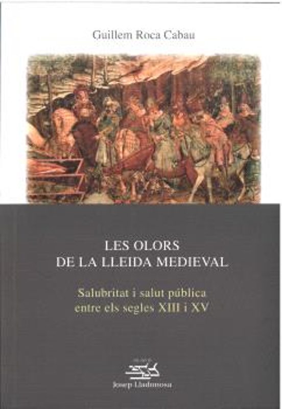 Les olors de la Lleida medieval. Salubritat i salut pública entre els segles XIII i XV