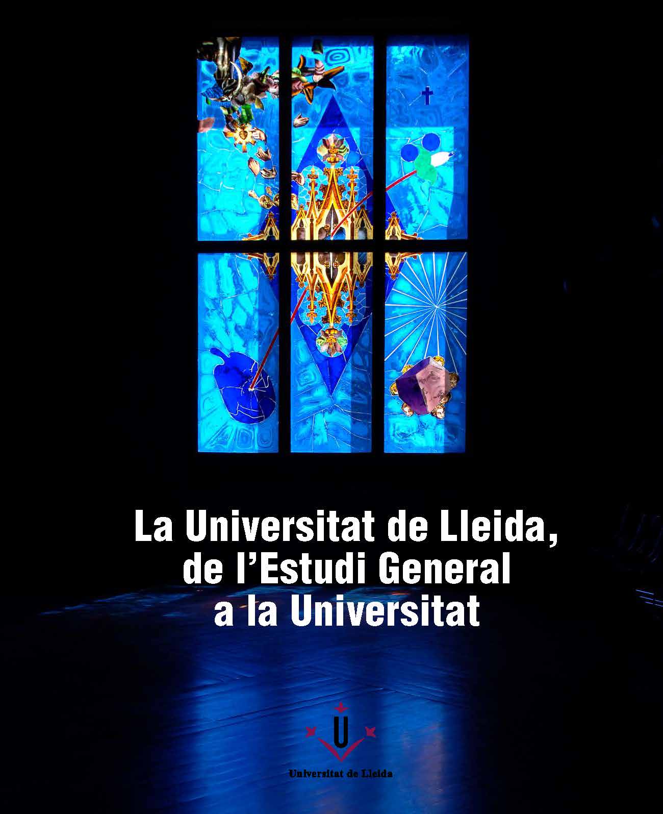 La Universitat de Lleida, de l’Estudi General a la Universitat