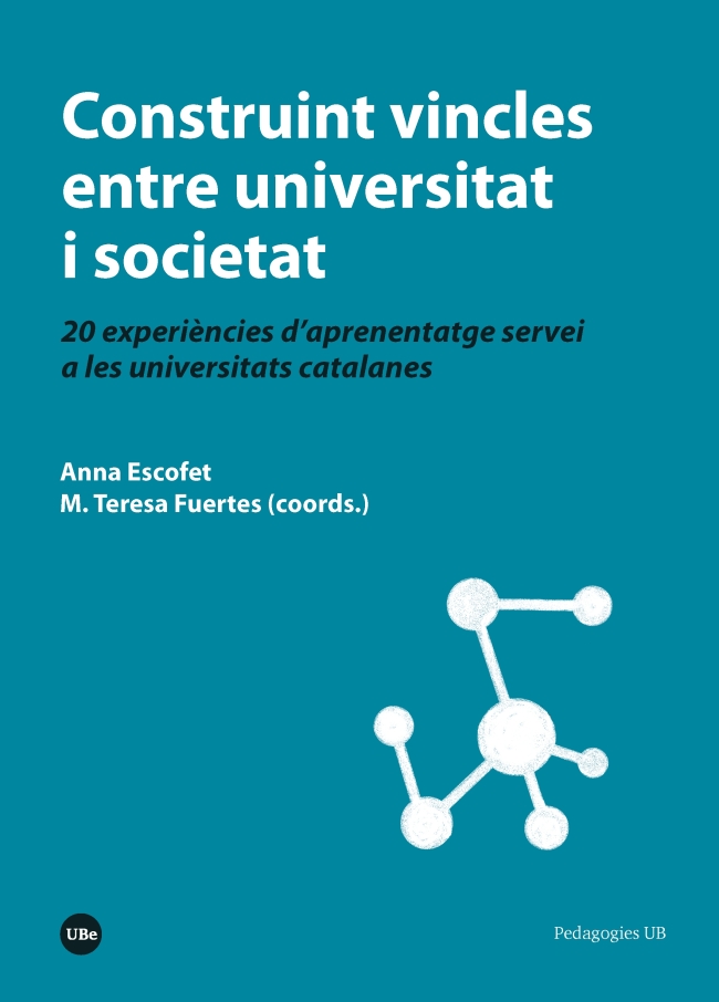 Construint vincles entre universitat i societat. 20 experiÃ¨ncies dâ€™aprenentatge servei a les universitats catalanes (eBook)