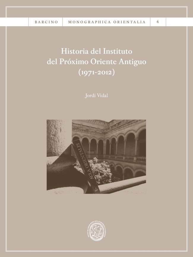 Historia del Instituto del PrÃ³ximo Oriente Antiguo (1971-2012) (eBook)