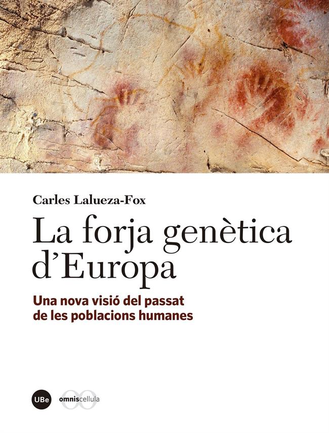 Forja genètica d’Europa, La. Una nova visió del passat de les poblacions humanes (eBook)