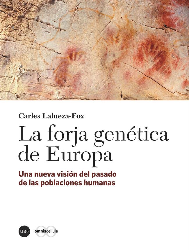 Forja genética de Europa, La. Una nueva visión del pasado de las poblaciones humanas (eBook)