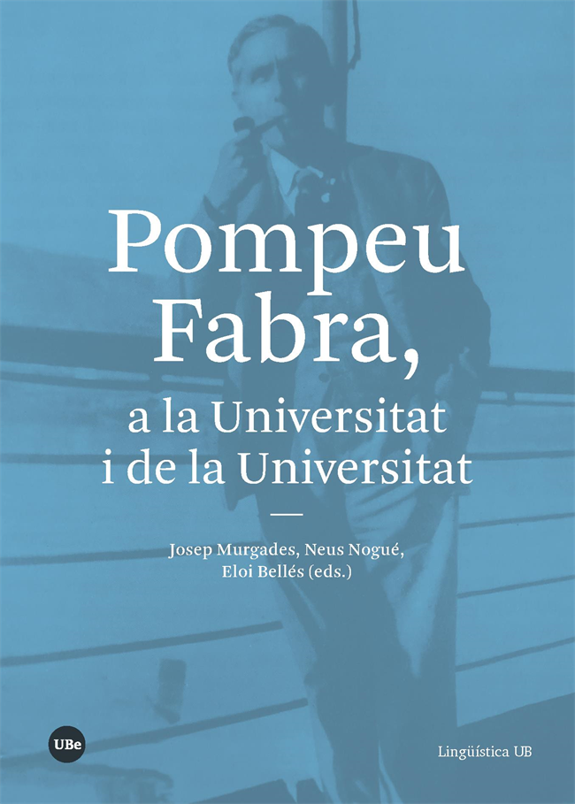 Pompeu Fabra, a la Universitat i de la Universitat