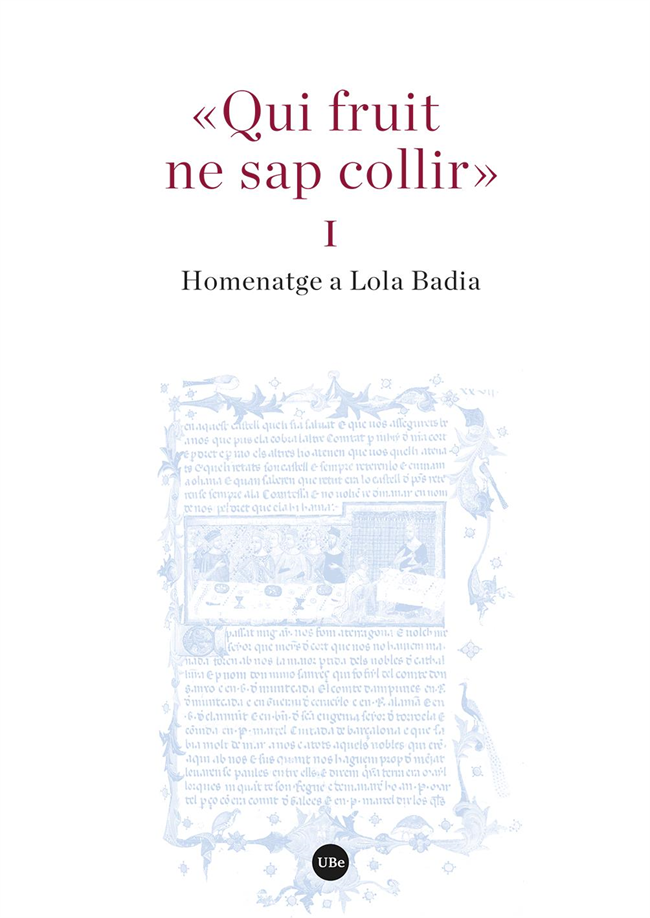 «Qui fruit ne sap collir» (I i II). Homenatge a Lola Badia