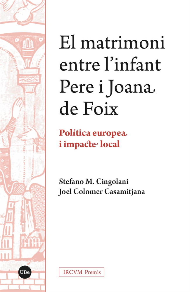 El matrimoni entre l’infant Pere i Joana de Foix. Política europea i impacte local