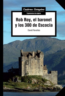 Rob Roy, el baronet y los 300 de Escocia