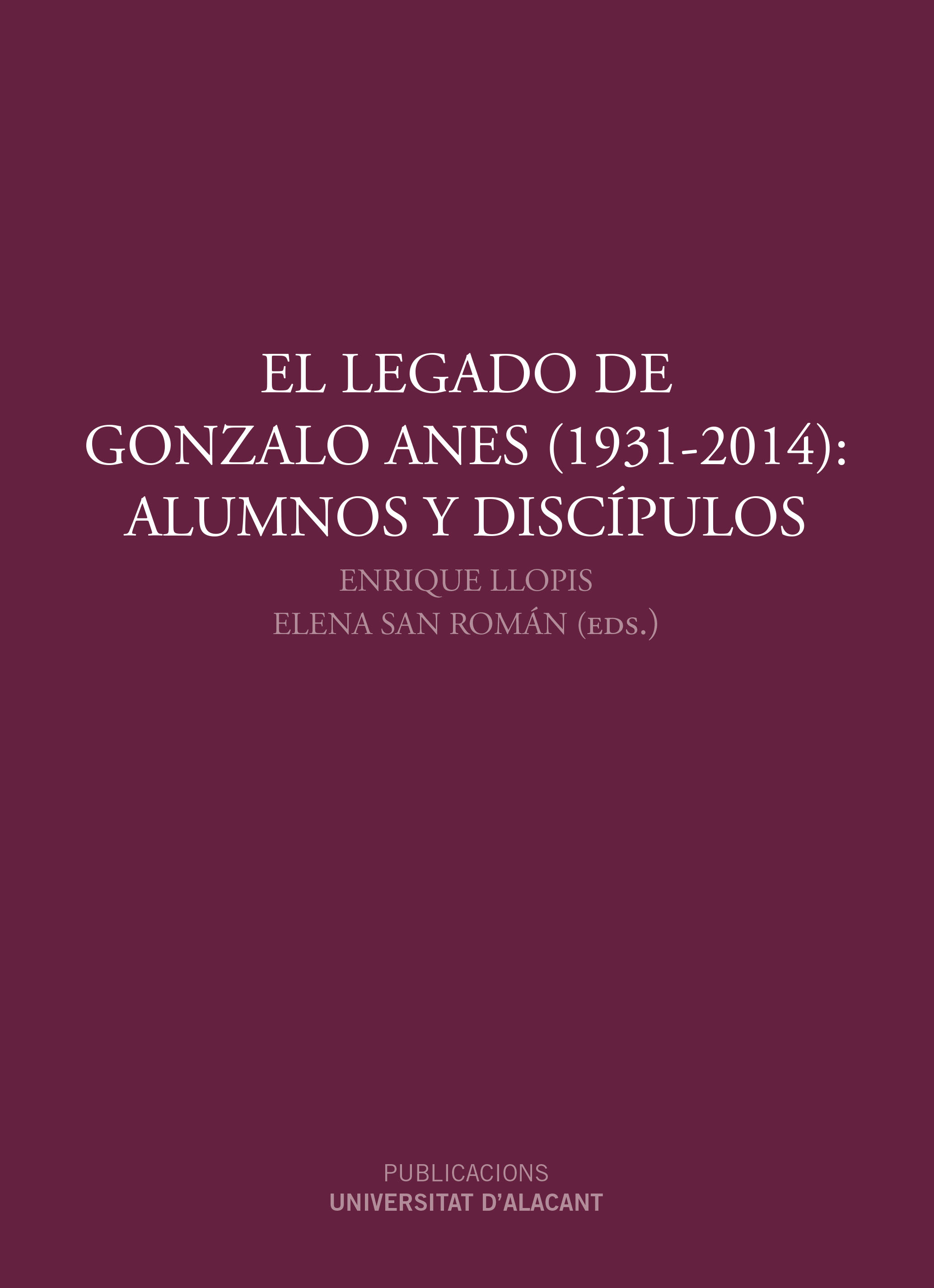 El legado de Gonzalo Anes (1931-2014): Alumnos y discÃ­pulos