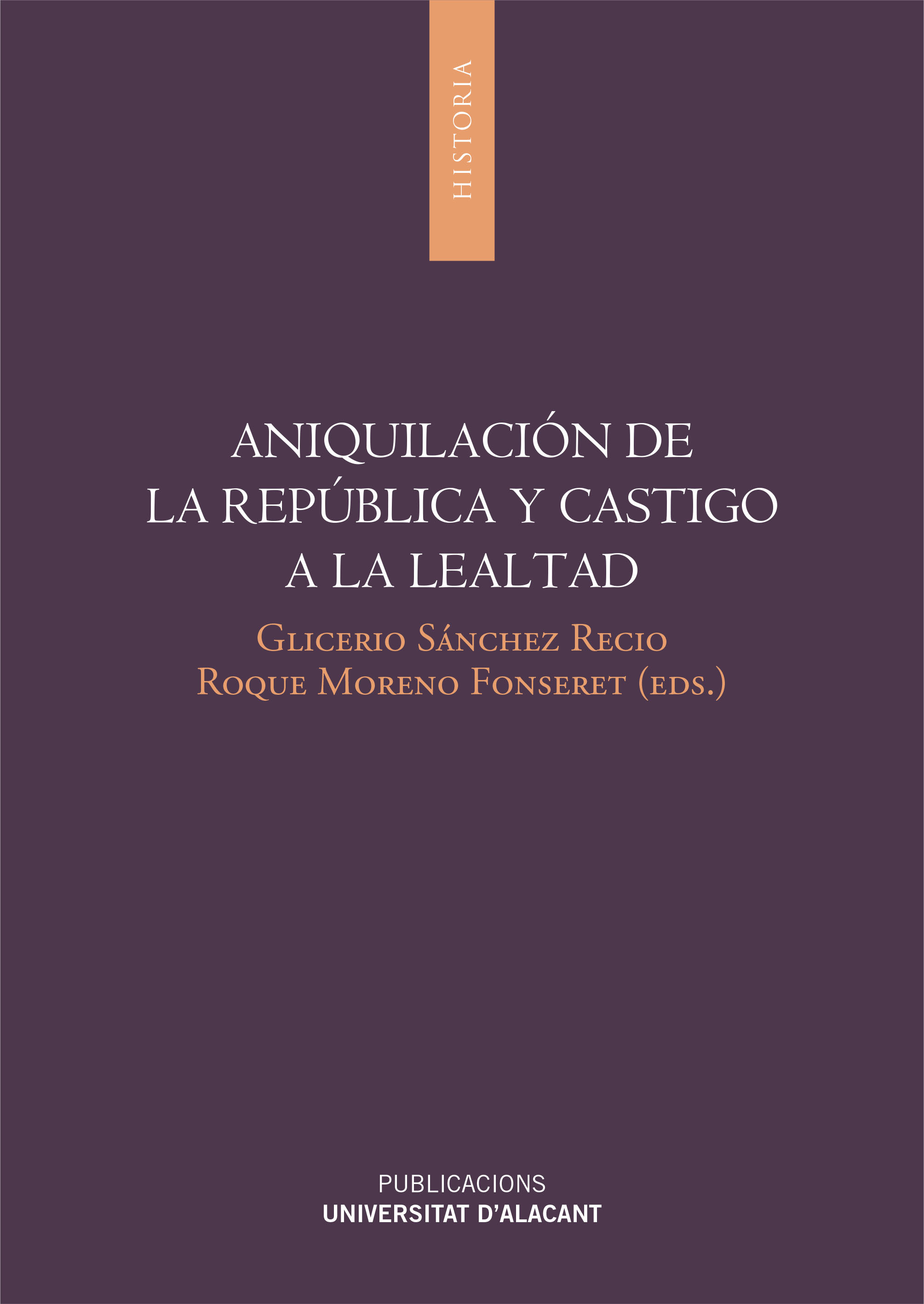 Aniquilación de la República y castigo a la lealtad