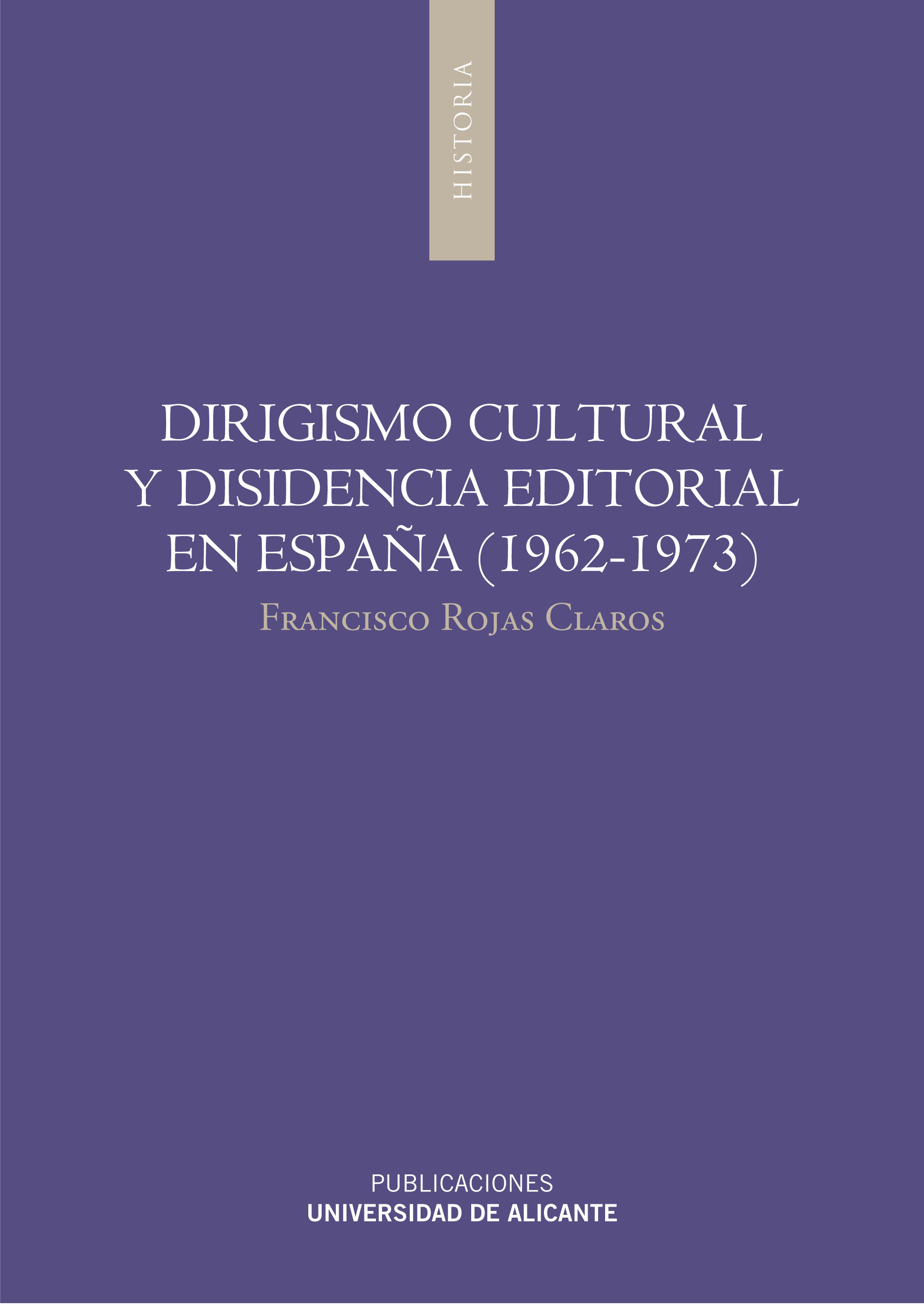 Dirigismo cultural y disidencia editorial en EspaÃ±a (1962-1973)