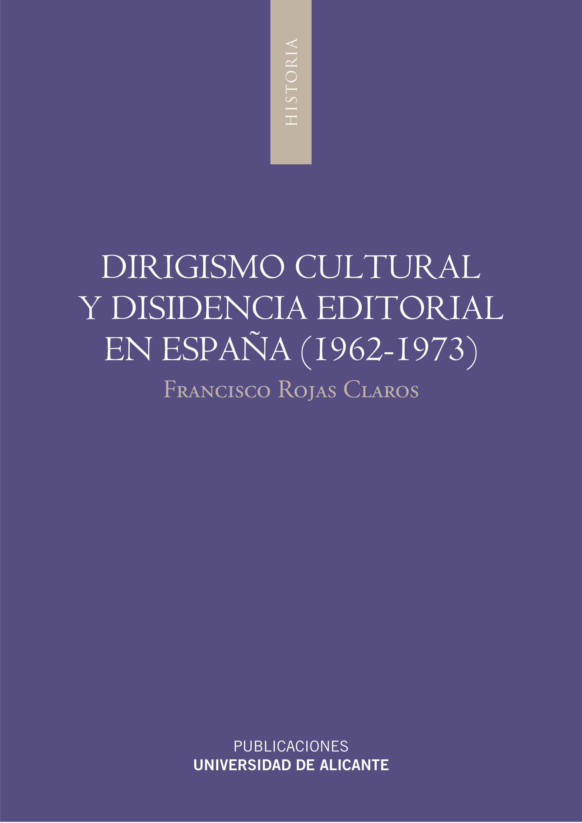 Dirigismo cultural y disidencia editorial en España (1962-1973)